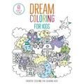 Dream Coloring for Kids: (Mindful Coloring Books)