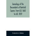 Genealogy of the descendants of Banfield Capron, from A.D. 1660 to A.D. 1859