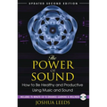 The Power of Sound: How to Be Healthy and Productive Using Music and Sound [With CD (Audio)]