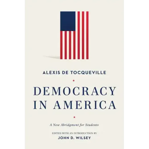 Democracy in America: A New Abridgment for Students