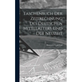 Taschenbuch Der Zeitrechnung Des Deutschen Mittelalters Und Der Neuzeit