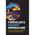 Formalists against Imperialism: The Death of Vazir-Mukhtar and Russian Orientalism