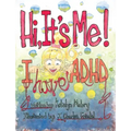 Hi, It's Me I Have ADHD
