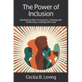 The Power of Inclusion: Meditating with Compassion, Healing with Generosity, Leading with Love