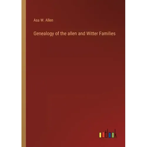 Genealogy of the allen and Witter Families
