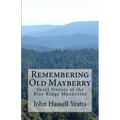 Remembering Old Mayberry: Short Stories of the Blue Ridge Mountains
