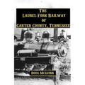The Laurel Fork Railway of Carter County, Tennessee