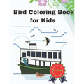 Bird Coloring Book for Kids 12 Year: 8.5 X 11 Inches activity paint notbook for for children