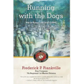 Running with the Dogs: War in Korea with D/2/7, USMC
