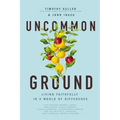 Uncommon Ground: Living Faithfully in a World of Difference