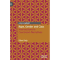 Rape, Gender and Class: Intersections in Courtroom Narratives