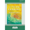 The Third Harmony: Nonviolence and the New Story of Human Nature [16 Pt Large Print Edition]