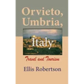 Orvieto, Umbria, Italy: Travel and Tourism