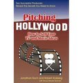Pitching Hollywood: How to Sell Your TV Show and Movie Ideas