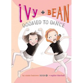 Ivy and Bean Doomed to Dance: #6