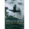 Stealth Boat: Fighting the Cold War in a Fast Attack Submarine