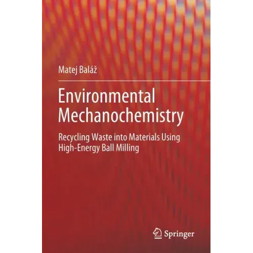 Environmental Mechanochemistry: Recycling Waste Into Materials Using High-Energy Ball Milling