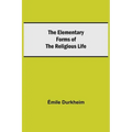 The Elementary Forms of the Religious Life