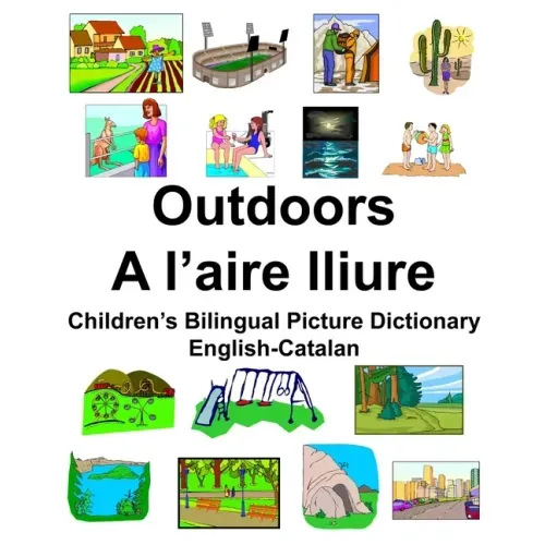 English-Catalan Outdoors/A l'aire lliure Children's Bilingual Picture Dictionary