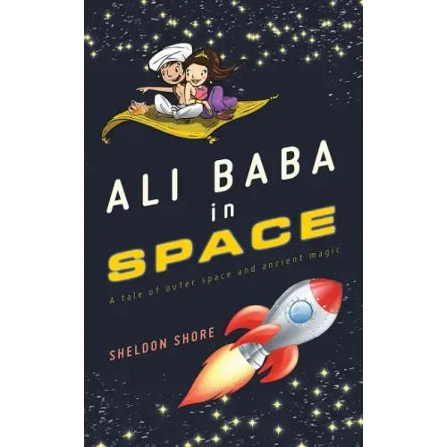 Ali Baba in Space: A Tale of Outer Space and Ancient Magic
