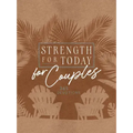 Strength for Today for Couples: 365 Devotions