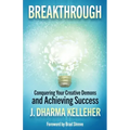 Breakthrough: Overcoming Creative Self-Doubt, Writer's Block, and Impostor Syndrome