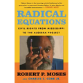 Radical Equations: Civil Rights from Mississippi to the Algebra Project