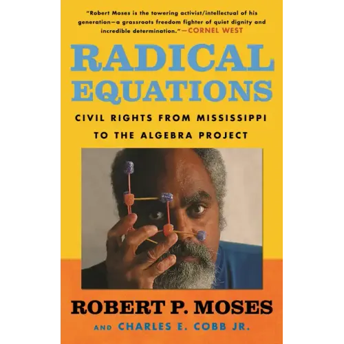 Radical Equations: Civil Rights from Mississippi to the Algebra Project