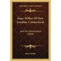 Isaac Willey Of New London, Connecticut: And His Descendants (1888)