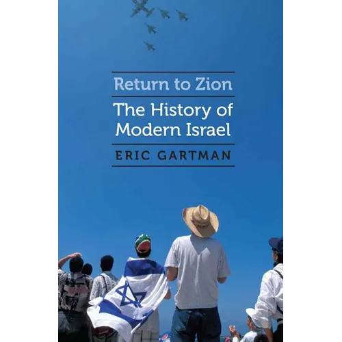 Return to Zion: The History of Modern Israel