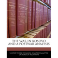 The War in Kosovo and a Postwar Analysis