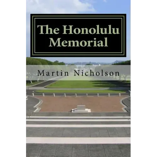 The Honolulu Memorial: - An explorers guide
