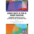 Gender Equity in STEM in Higher Education: International Perspectives on Policy, Institutional Culture, and Individual Choice