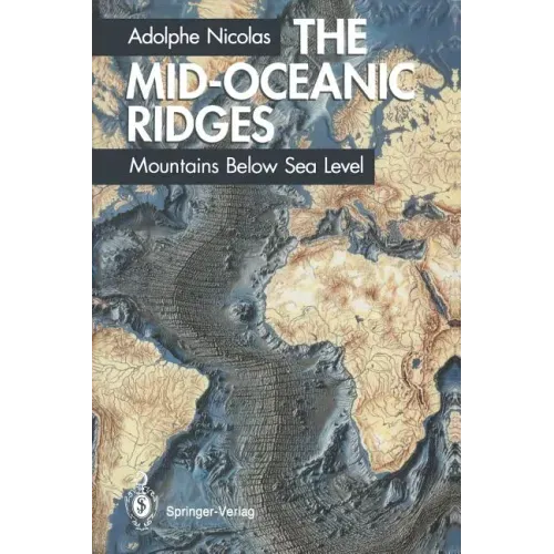 The Mid-Oceanic Ridges: Mountains Below Sea Level