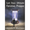 Last Days Ultimate Christian Prepper