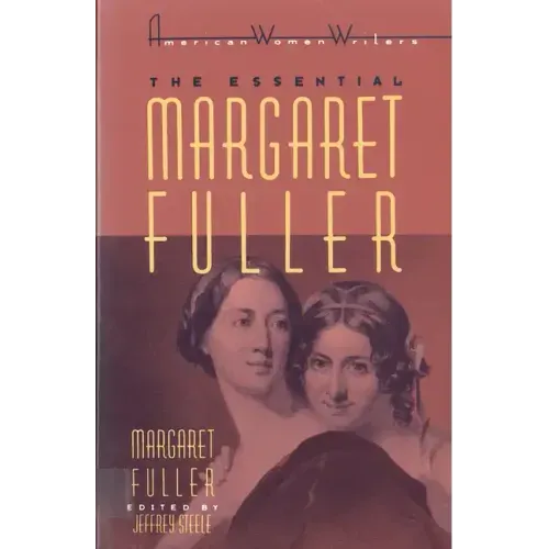 The Essential Margaret Fuller by Margaret Fuller