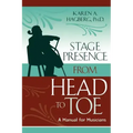 Stage Presence from Head to Toe: A Manual for Musicians