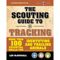 The Scouting Guide to Tracking: An Officially-Licensed Book of the Boy Scouts of America: More Than 100 Essential Skills for Identifying and Trailing