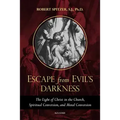 Escape from Evil's Darkness: The Light of Christ in the Church, Spiritual Conversion, and Moral Conversion