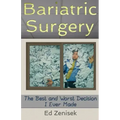 Bariatric Surgery: The Best and Worst Decision I Ever Made