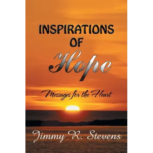 Inspirations of Hope: Messages for the Heart