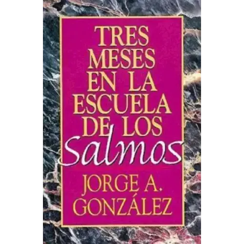 Tres Meses En La Escuela de Los Salmos: Estudio Sobre El Libro de Los Salmos
