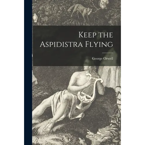 Keep the Aspidistra Flying