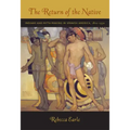 The Return of the Native: Indians and Myth-Making in Spanish America, 1810-1930