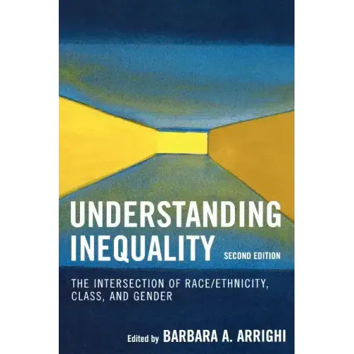Understanding Inequality: The Intersection of Race/Ethnicity, Class, and Gender