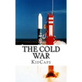 The Cold War: A History Just for Kids!