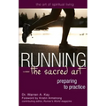 Running--The Sacred Art: Preparing to Practice