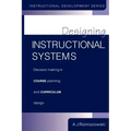 Designing Instructional Systems: Decision Making in Course Planning and Curriculum Design