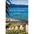 Only You Christine, Only You!: One Woman's Journey Through Life With Cerebral Palsy