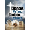 Chances We Take, Choices We Make